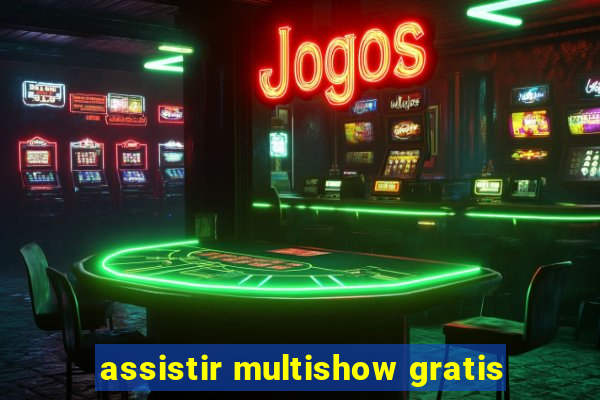 assistir multishow gratis